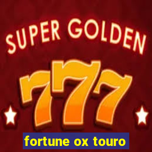 fortune ox touro